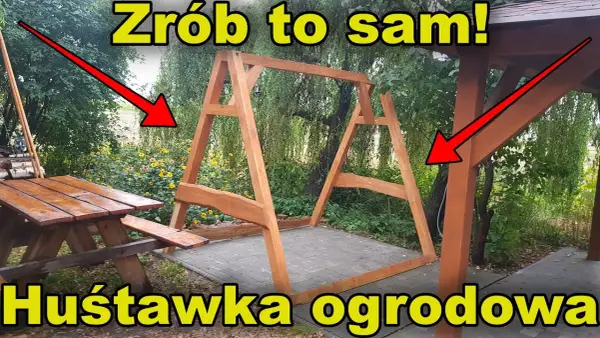 Jak zrobić huśtawkę ogrodową drewnianą - proste kroki i porady